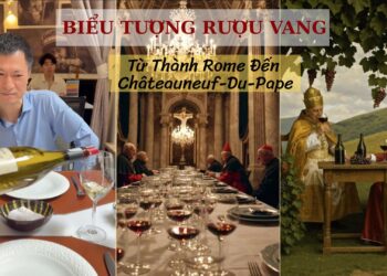 Đức Giáo Hoàng và Rượu Vang -Từ Thành Rome, Italia đến Châteauneuf Du Pape, nước Pháp