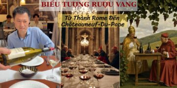Đức Giáo Hoàng và Rượu Vang -Từ Thành Rome, Italia đến Châteauneuf Du Pape, nước Pháp